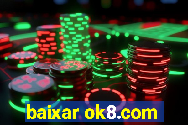 baixar ok8.com